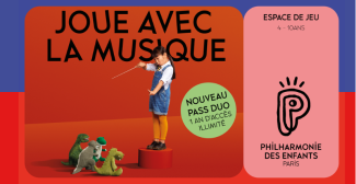 NOUVEAU le pass annuel duo de la Philharmonie des enfants