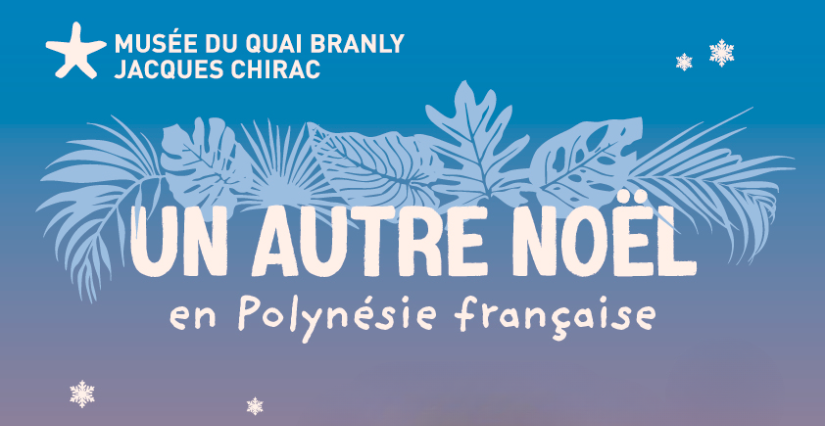 Un Autre Noël, l'événement familial du musée du quai Branly - Jacques Chirac