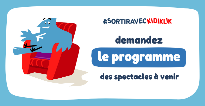 Quels spectacles voir en famille à Paris ? La sélection Kidiklik pour petits et grands