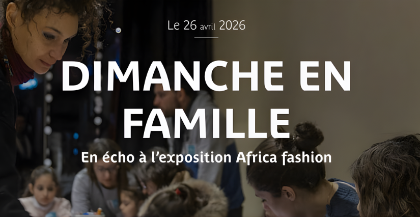 Dimanche en famille en écho à l’exposition "Africa fashion" au musée du quai Branly - Jacques Chirac, Paris 7e