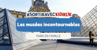 Les musées incontournables à visiter en famille à Paris
