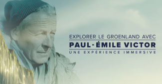 Expérience immersive "Explorer le Groenland avec Paul-Emile Victor" au Musée national de la Marine, Paris 16e